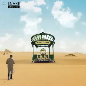 Encore BY DJ Snake